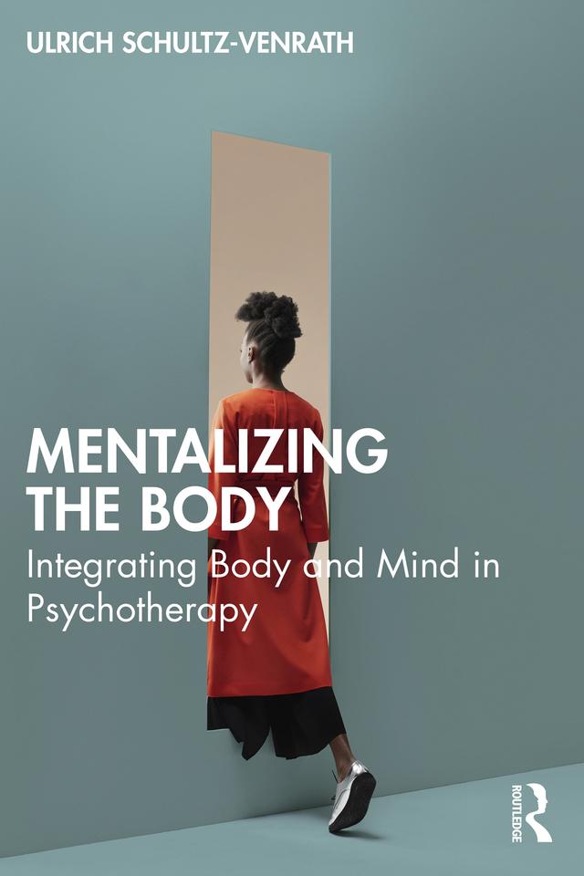 Mentalizing the Body by Ulrich Schultz-Venrath