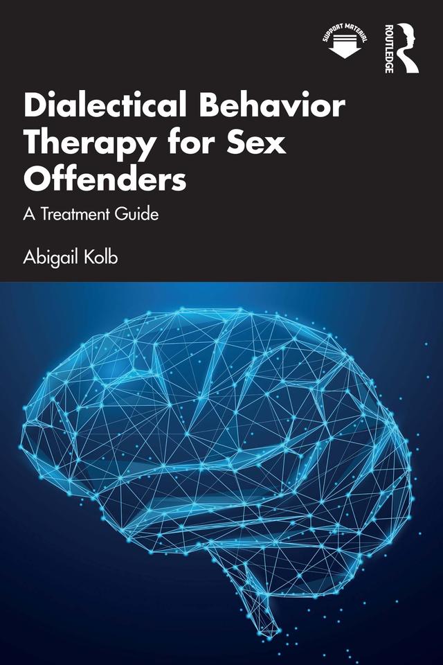 Dialectical Behavior Therapy for Sex Offenders by Abigail Kolb