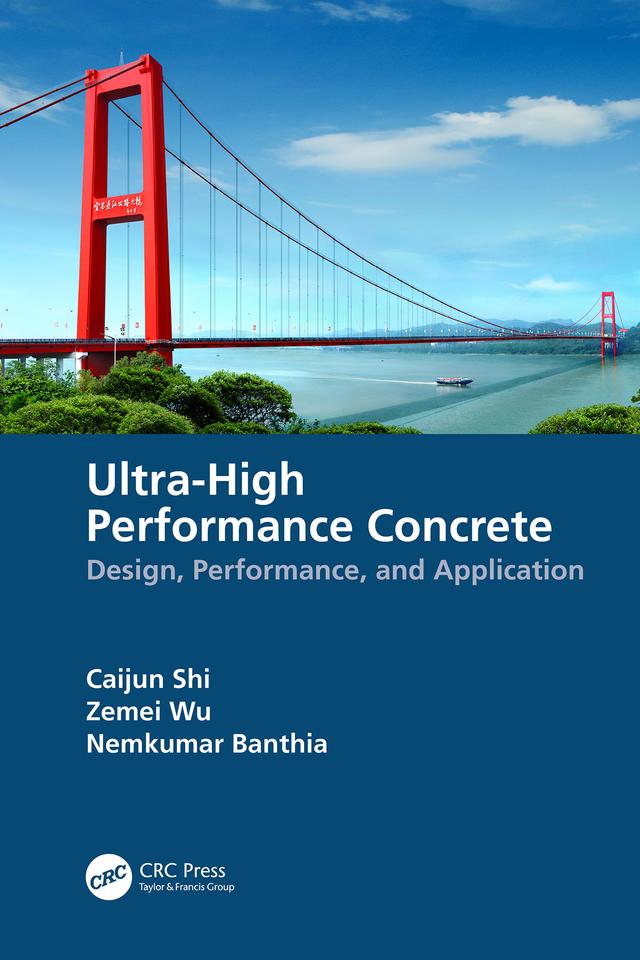 Ultra-High Performance Concrete by Caijun Shi, Nemkumar Banthia, Zemei Wu
