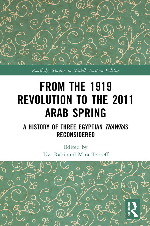 From the 1919 Revolution to the 2011 Arab Spring by Mira Tzoreff, Uzi Rabi