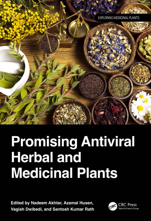 Promising Antiviral Herbal and Medicinal Plants by Azamal Husen, Nadeem Akhtar, Santosh Kumar Rath, Vagish Dwibedi