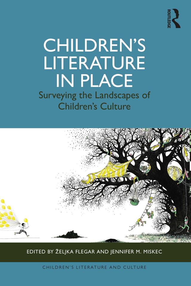 Children’s Literature in Place by Jennifer M. Miskec, Željka Flegar