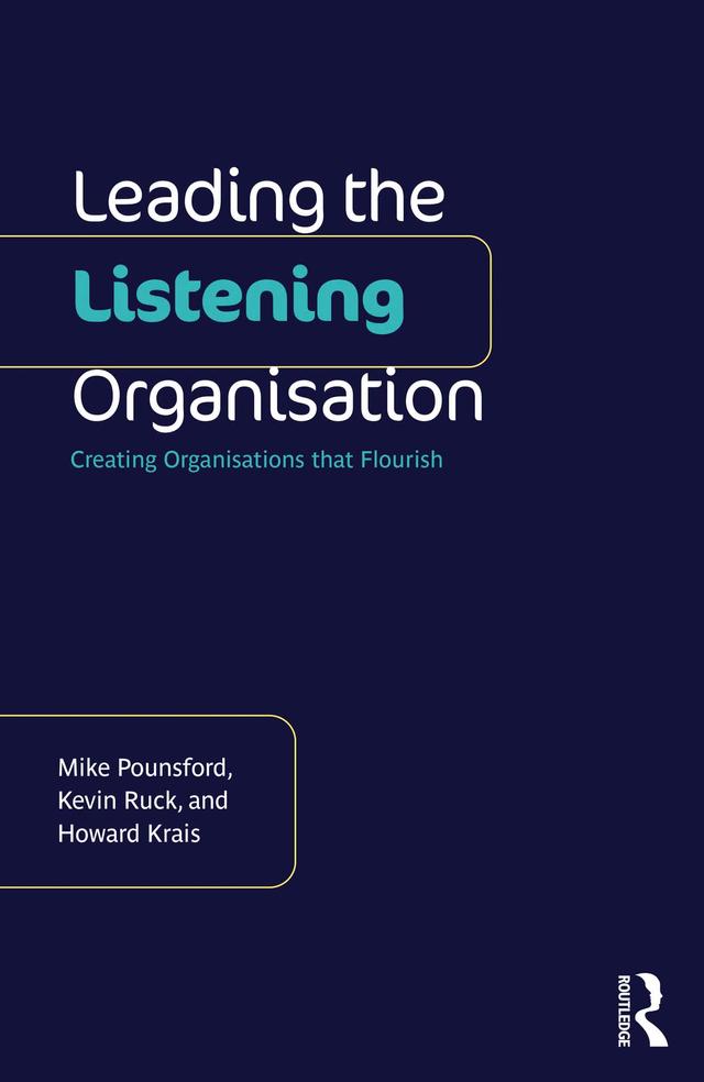 Leading the Listening Organisation by Howard Krais, Kevin Ruck, Mike Pounsford