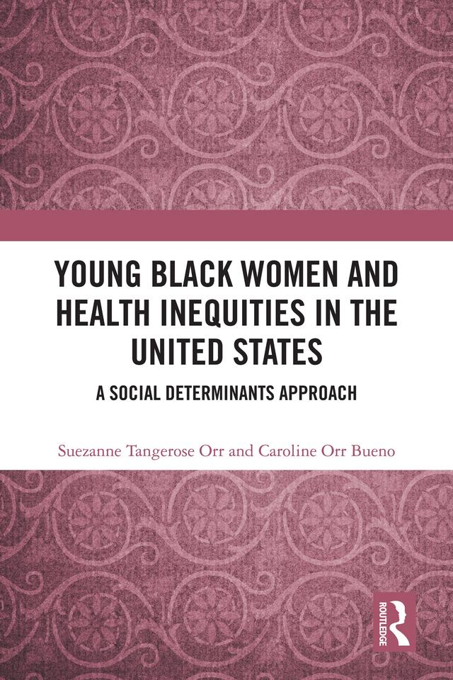 Young Black Women and Health Inequities in the United States by Caroline Orr Bueno, Suezanne Tangerose Orr