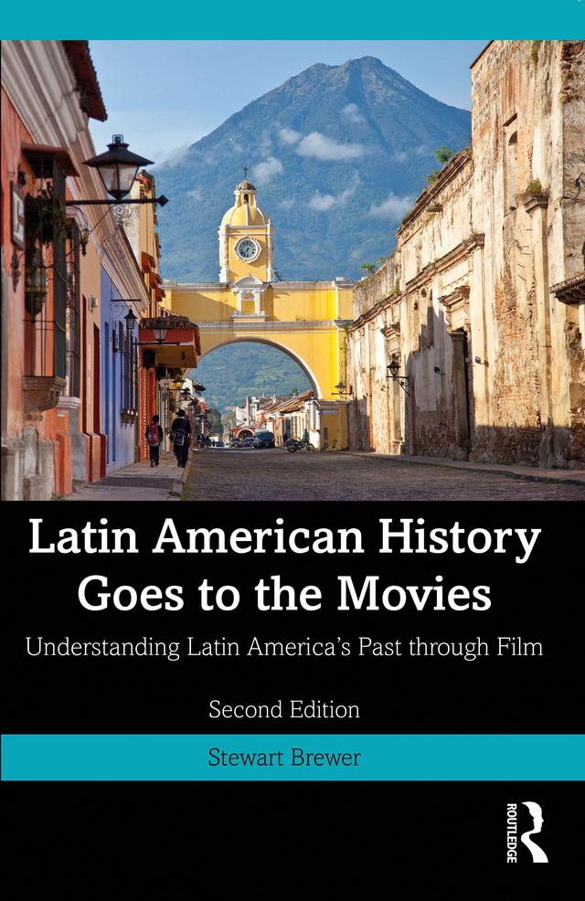 Latin American History Goes to the Movies by Stewart Brewer