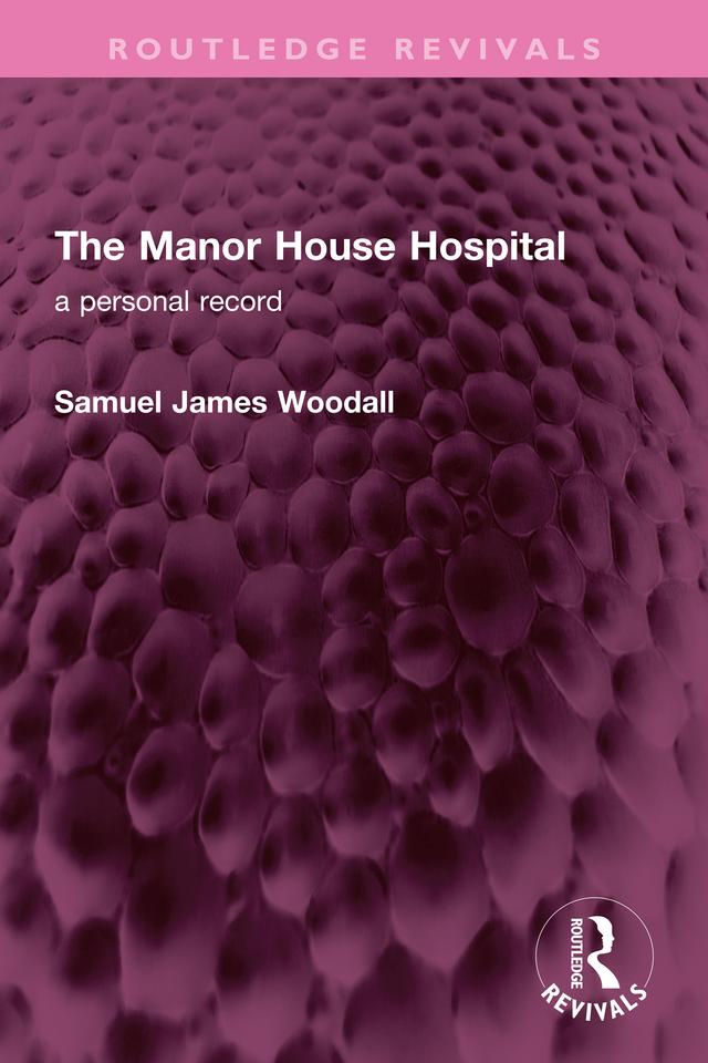 The Manor House Hospital by Samuel James Woodall