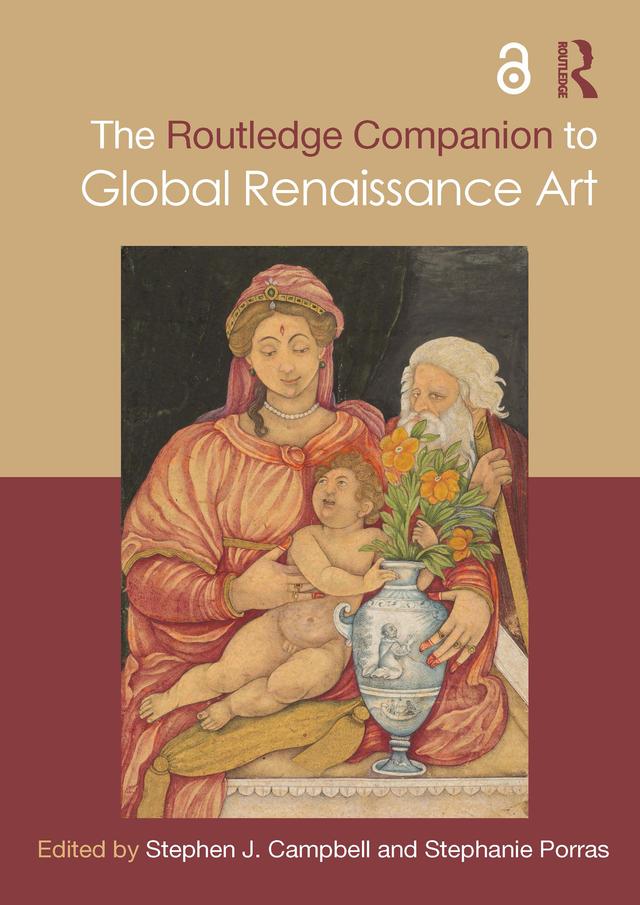 The Routledge Companion to Global Renaissance Art by Stephanie Porras, Stephen J. Campbell