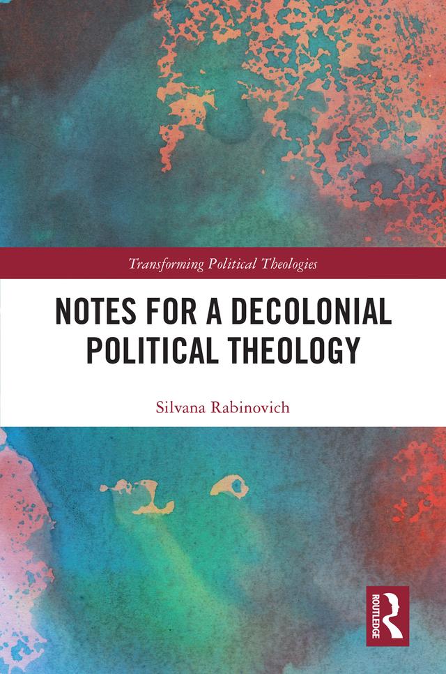Notes for a Decolonial Political Theology by Silvana Rabinovich