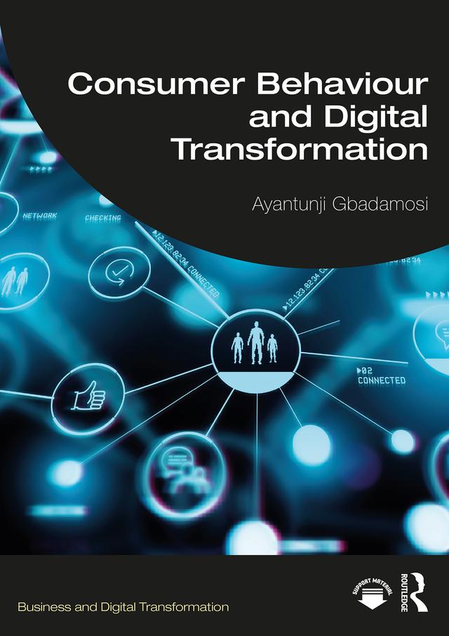 Consumer Behaviour and Digital Transformation by Ayantunji Gbadamosi