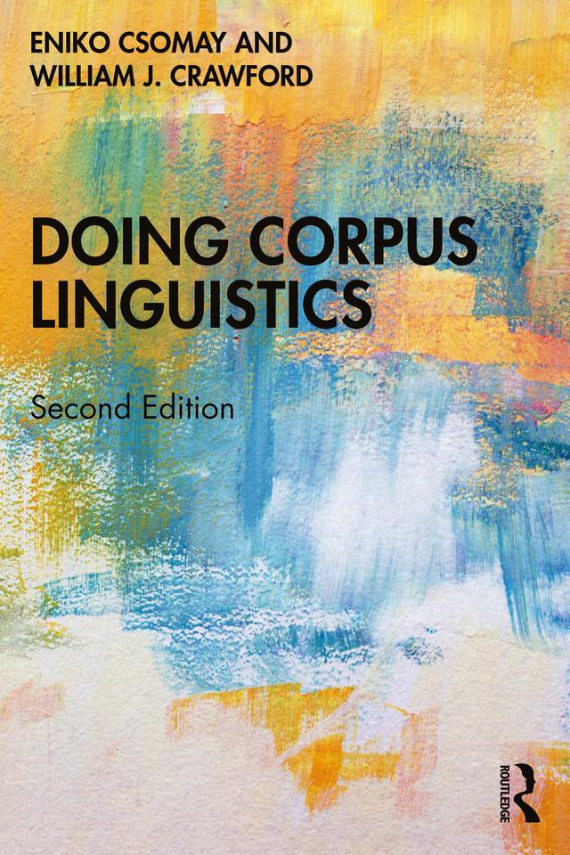 Doing Corpus Linguistics by Eniko Csomay, William J. Crawford