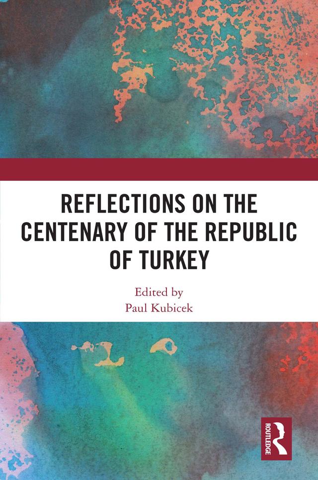 Reflections on the Centenary of the Republic of Turkey by Paul Kubicek