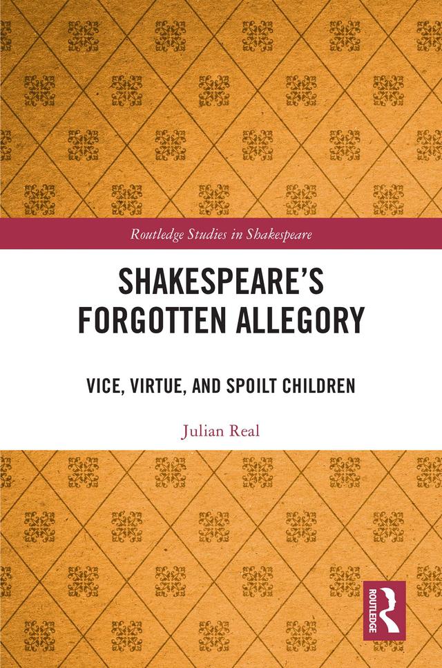 Shakespeare’s Forgotten Allegory by Julian Real