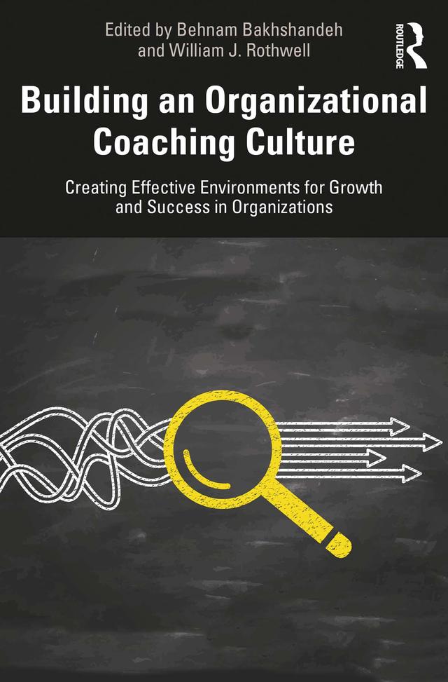 Building an Organizational Coaching Culture by Behnam Bakhshandeh, William J. Rothwell