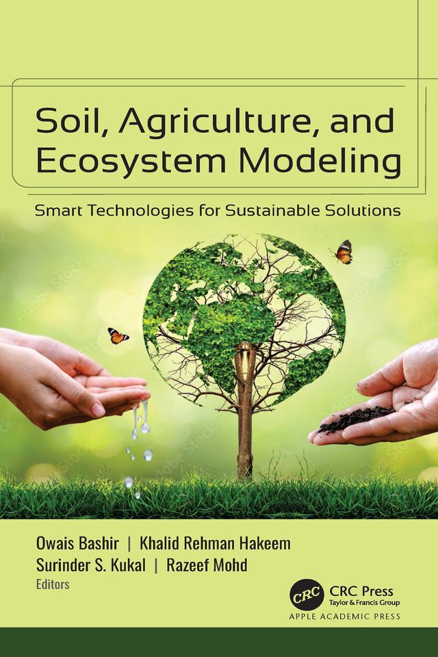 Soil, Agriculture, and Ecosystem Modeling by Khalid Rehman Hakeem, Owais Bashir, Razeef Mohd, Surinder S. Kukal