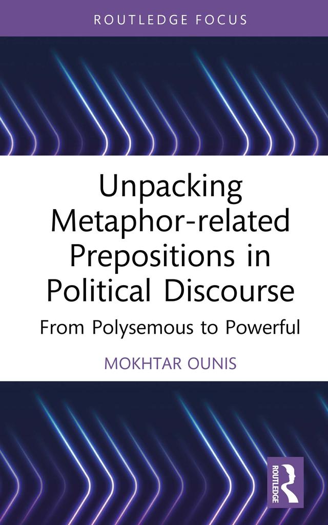 Unpacking Metaphor-related Prepositions in Political Discourse by Mokhtar Ounis