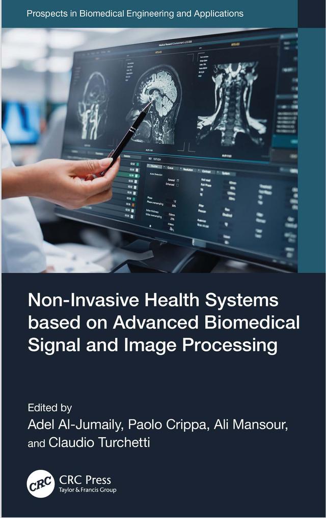 Non-Invasive Health Systems based on Advanced Biomedical Signal and Image Processing by Adel Al-Jumaily, Ali Mansour, Claudio Turchetti, Paolo Crippa