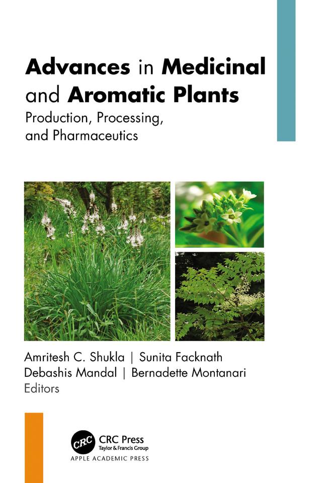 Advances in Medicinal and Aromatic Plants by Amritesh C. Shukla, Bernadette Montanari, Debashis Mandal, Sunita Facknath