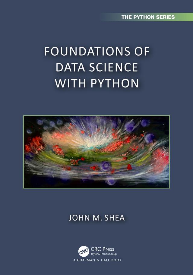 Foundations of Data Science with Python by John M. Shea