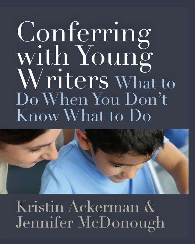 Conferring with Young Writers by Jennifer McDonough, Kristin Ackerman