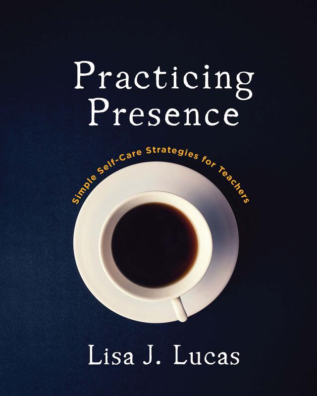 Practicing Presence by Lisa Lucas