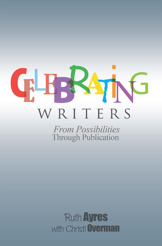 Celebrating Writers by Ruth Ayres