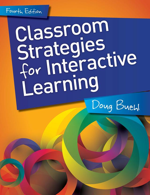 Classroom Strategies for Interactive Learning by Doug Buehl