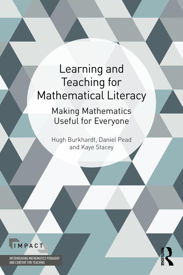 Learning and Teaching for Mathematical Literacy by Daniel Pead, Hugh Burkhardt, Kaye Stacey