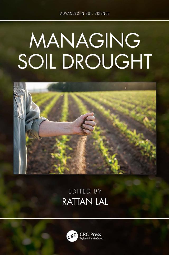 Managing Soil Drought by Rattan Lal