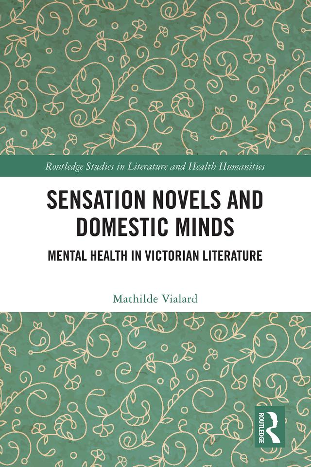 Sensation Novels and Domestic Minds by Mathilde Vialard