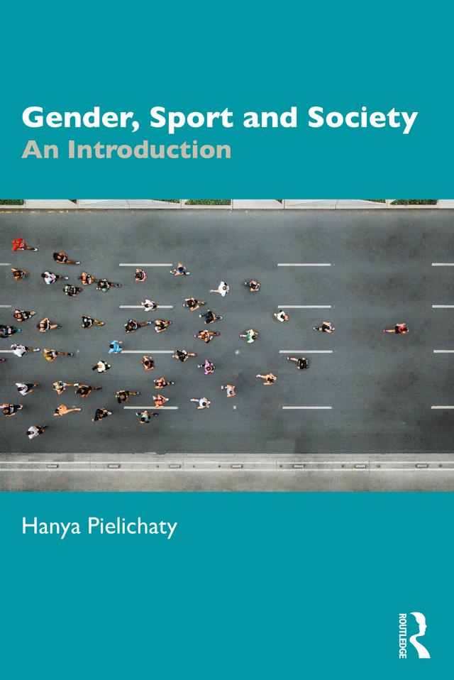 Gender, Sport and Society by Hanya Pielichaty