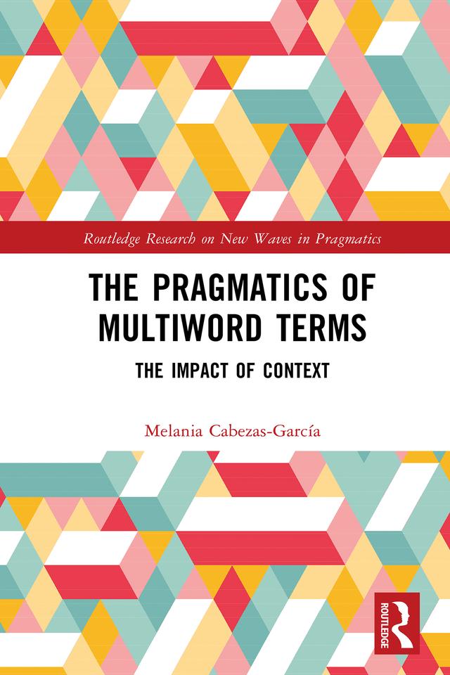 The Pragmatics of Multiword Terms by Melania Cabezas-García
