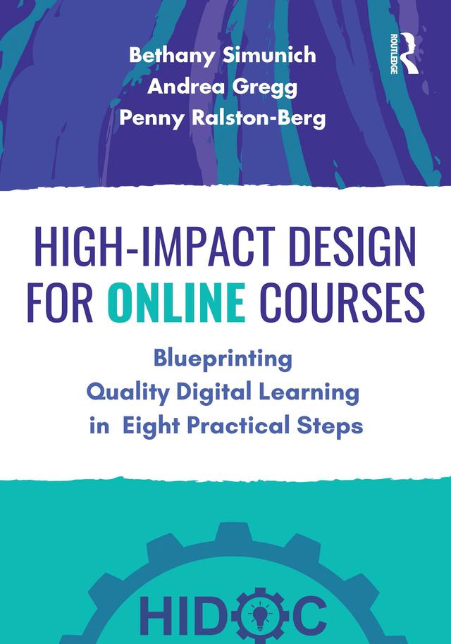High-Impact Design for Online Courses by Andrea Gregg, Bethany Simunich, Penny Ralston-Berg
