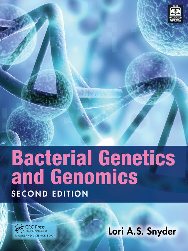 Bacterial Genetics and Genomics by Lori A.S. Snyder, Lori Snyder