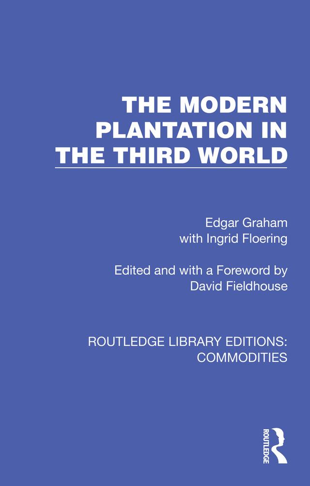 The Modern Plantation in the Third World by Edgar Graham, Ingrid Floering