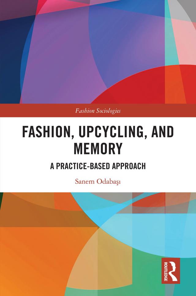 Fashion, Upcycling, and Memory by Sanem Odabaşı