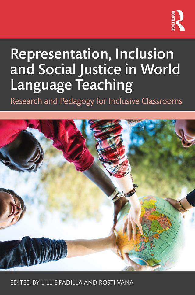 Representation, Inclusion and Social Justice in World Language Teaching by Lillie Padilla, Rosti Vana