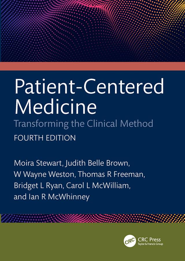 Patient-Centered Medicine by Bridget L. Ryan, Carol L. McWilliam, Ian R. McWhinney, Judith Belle Brown, Moira Stewart, Thomas Freeman, W. Wayne Weston