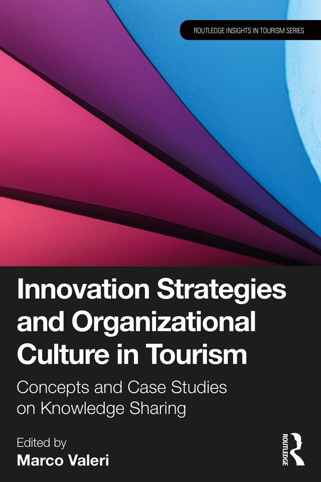 Innovation Strategies and Organizational Culture in Tourism by Marco Valeri