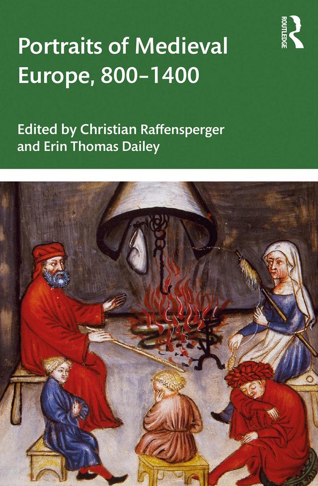 Portraits of Medieval Europe, 800–1400 by Christian Raffensperger, Erin Thomas Dailey