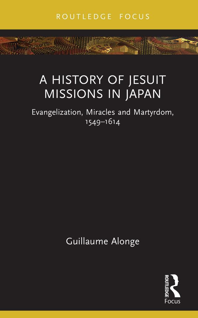 A History of Jesuit Missions in Japan by Guillaume Alonge