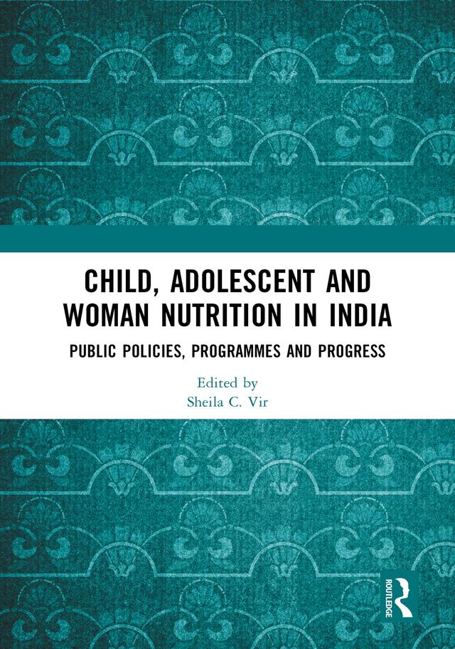 Child, Adolescent and Woman Nutrition in India by Sheila C. Vir