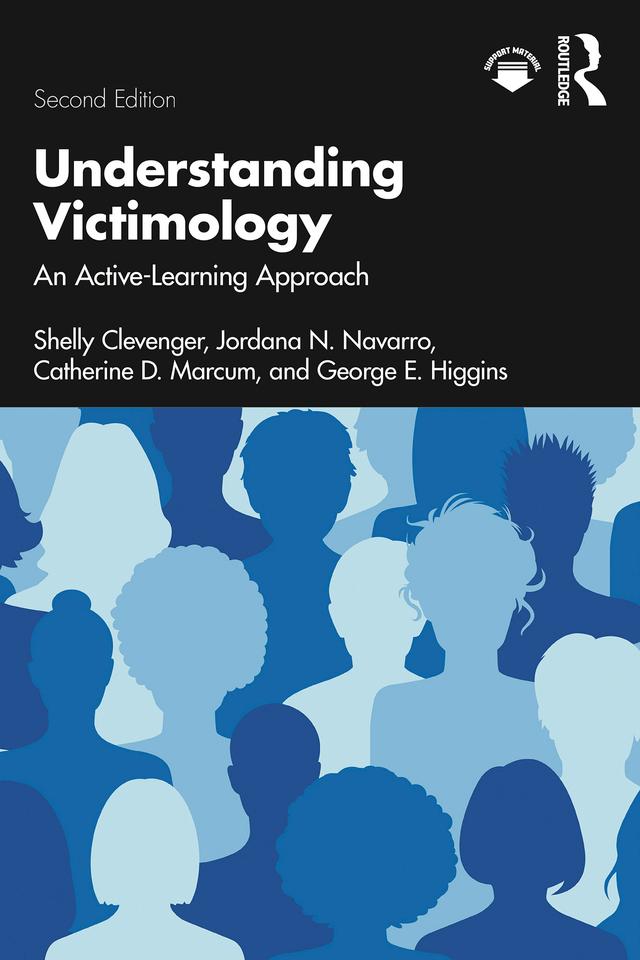 Understanding Victimology by Catherine D. Marcum, George E. Higgins, Jordana N. Navarro, Shelly Clevenger
