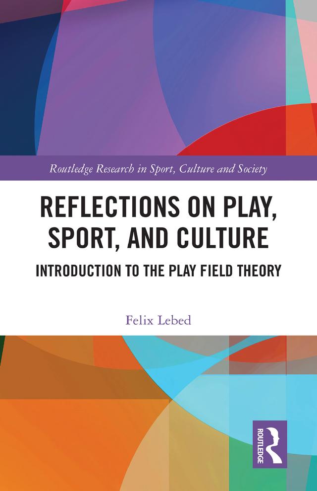 Reflections on Play, Sport, and Culture by Felix Lebed
