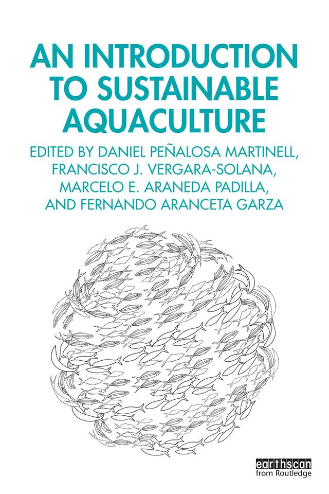 An Introduction to Sustainable Aquaculture by Daniel Peñalosa Martinell, Fernando Aranceta Garza, Francisco J. Vergara-Solana, Marcelo E. Araneda Padilla