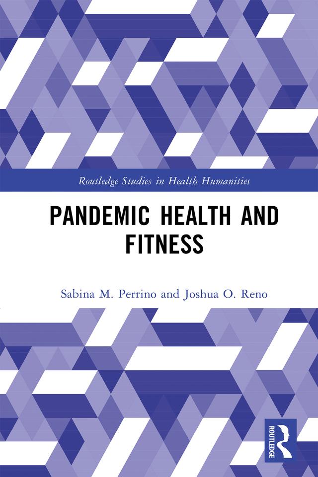 Pandemic Health and Fitness by Joshua O. Reno, Sabina M. Perrino
