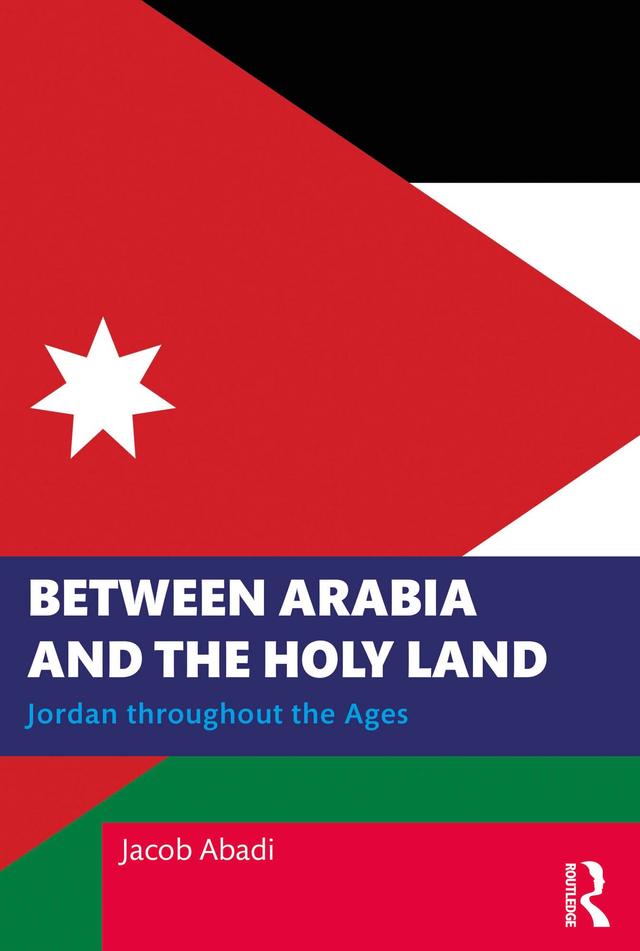 Between Arabia and the Holy Land by Jacob Abadi