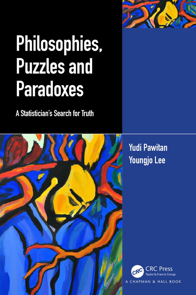 Philosophies, Puzzles and Paradoxes by Youngjo Lee, Yudi Pawitan