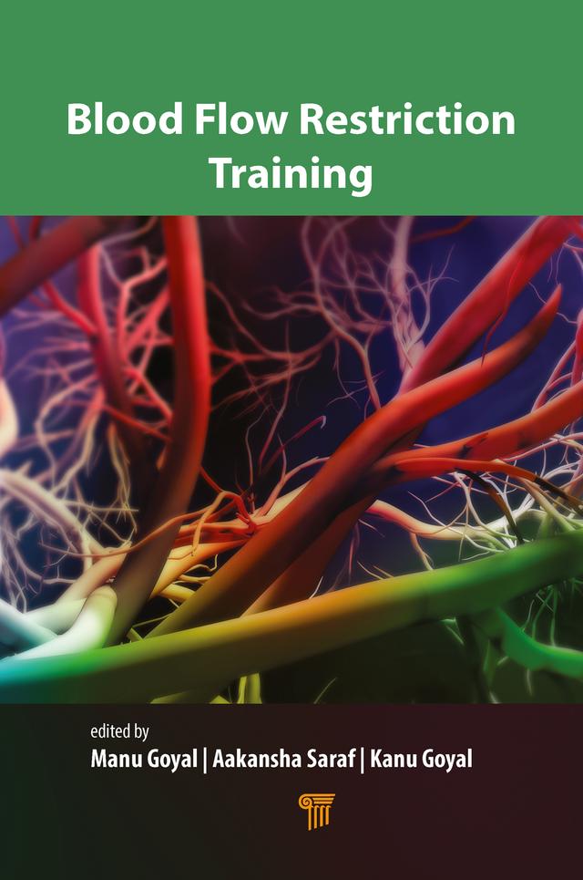 Blood Flow Restriction Training by Aakansha Saraf, Kanu Goyal, Manu Goyal