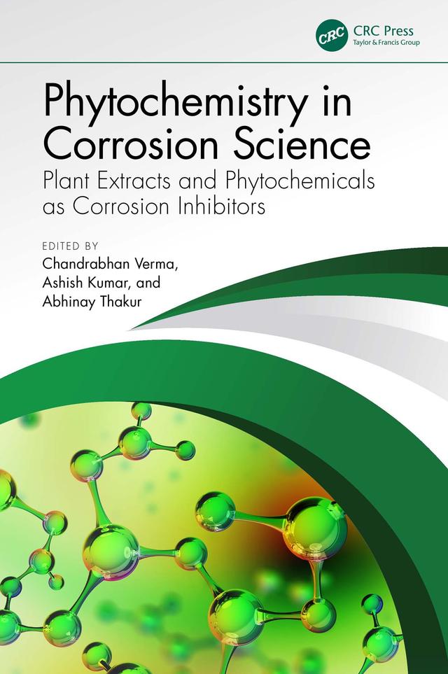 Phytochemistry in Corrosion Science by Abhinay Thakur, Ashish Kumar, Chandrabhan Verma
