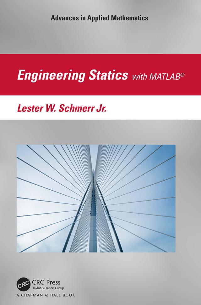 Engineering Statics with MATLAB® by Lester W. Schmerr Jr.